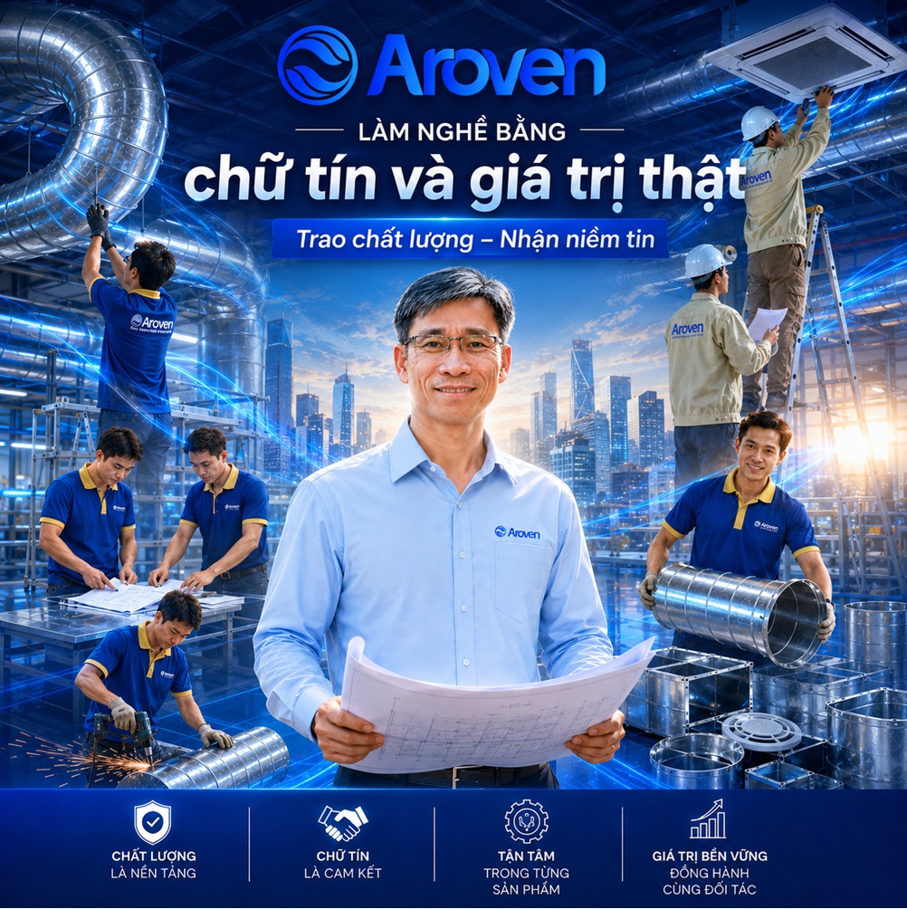 AROVEN – LÀM NGHỀ BẰNG CHỮ TÍN VÀ GIÁ TRỊ THẬT